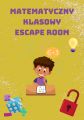 Matematyczny, klasowy escape room, 